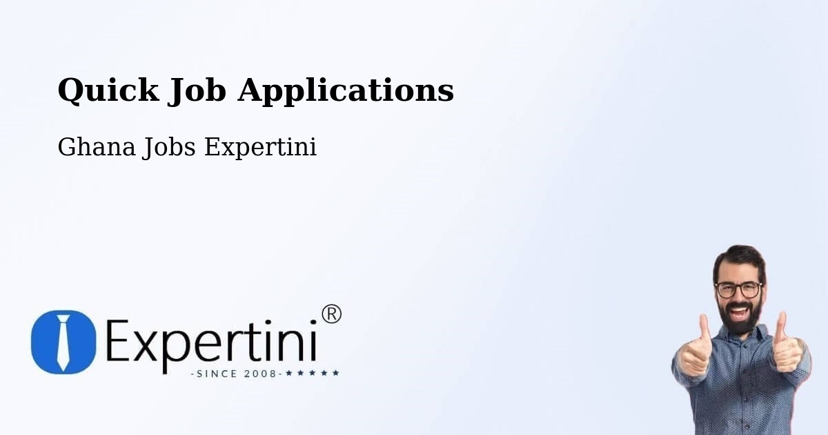 Quick Job Applications - Ghana Jobs Expertini
